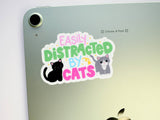Easily Distracted By Cats 3-in vinyl cat sticker